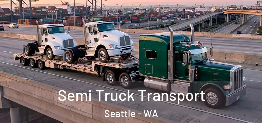 Semi Truck Transport Seattle - WA